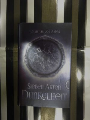 Empfehlung – Christian von Aster: Sieben Arten Dunkelheit