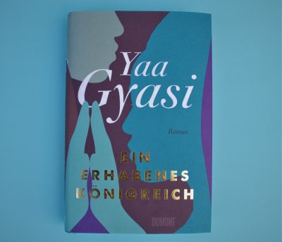 Empfehlung: „Ein erhabenes Königreich“ – Yaa Gyasi