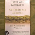 Empfehlung: Robin Wall Kimmerer - Geflochtenes Süßgras. Die Weisheit der Pflanzen