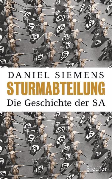 Sturmabteilung - Die Geschichte der SA