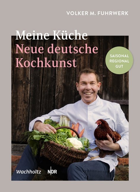 Meine Küche - Neue Deutsche Kochkunst