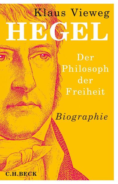 Hegel - Der Philosoph der Freiheit