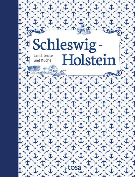 Schleswig-Holstein -Land, Leute und Küche