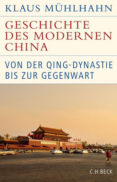 Geschichte des modernen China - Von der Qing-Dynastie bis zur Gegenwart