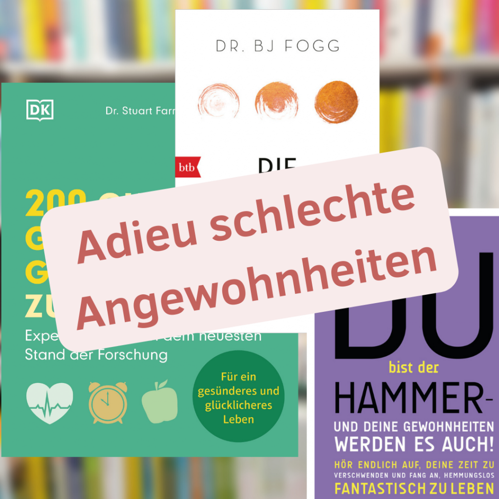 Adieu schlechte Angewohnheiten