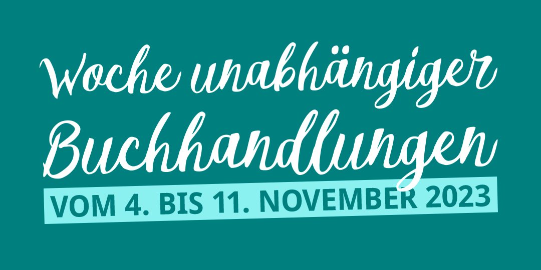 Woche unabhängiger Buchhandlungen I Aktion