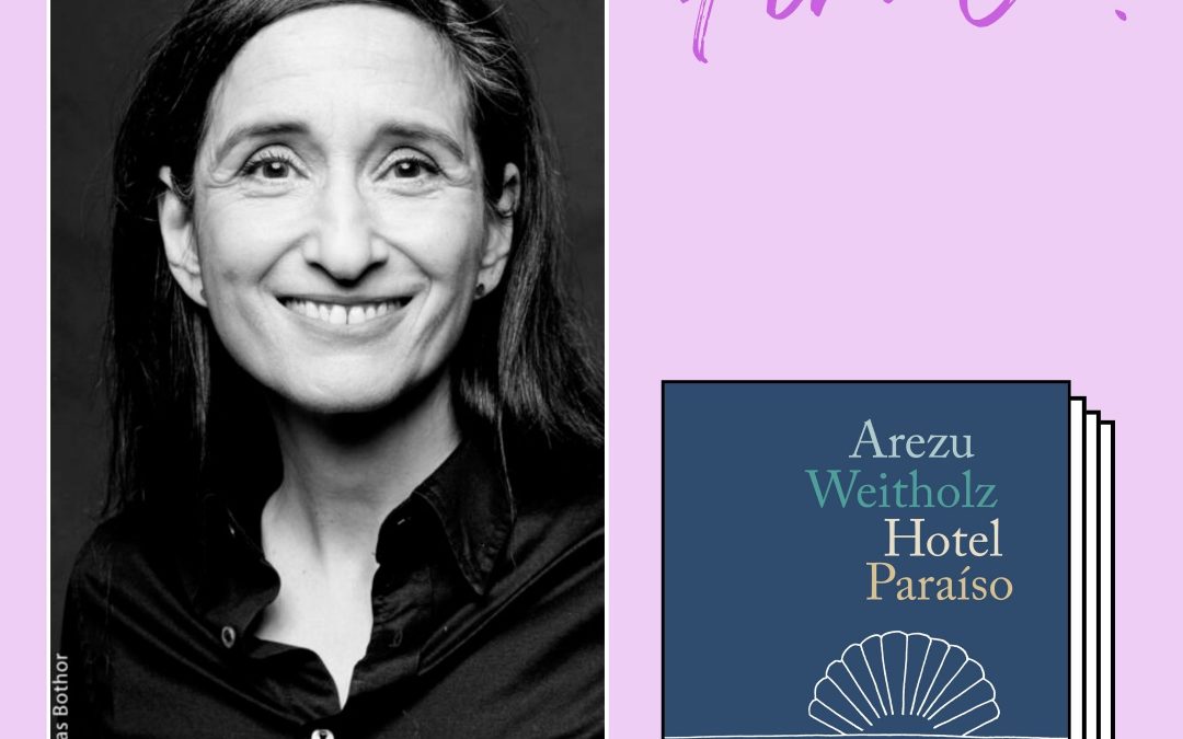 Indiebookday – Finale / Arezu Weitholz mit „Hotel Paraíso“