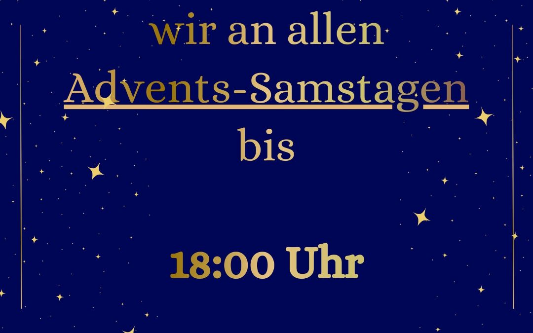 GEÄNDERTE ÖFFNUNGSZEITEN IM ADVENT