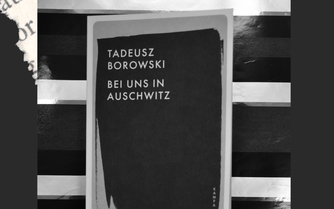 Buchtipp zum Holocaust-Gedenktag: „Bei uns in Auschwitz“ – Tadeusz Borowski
